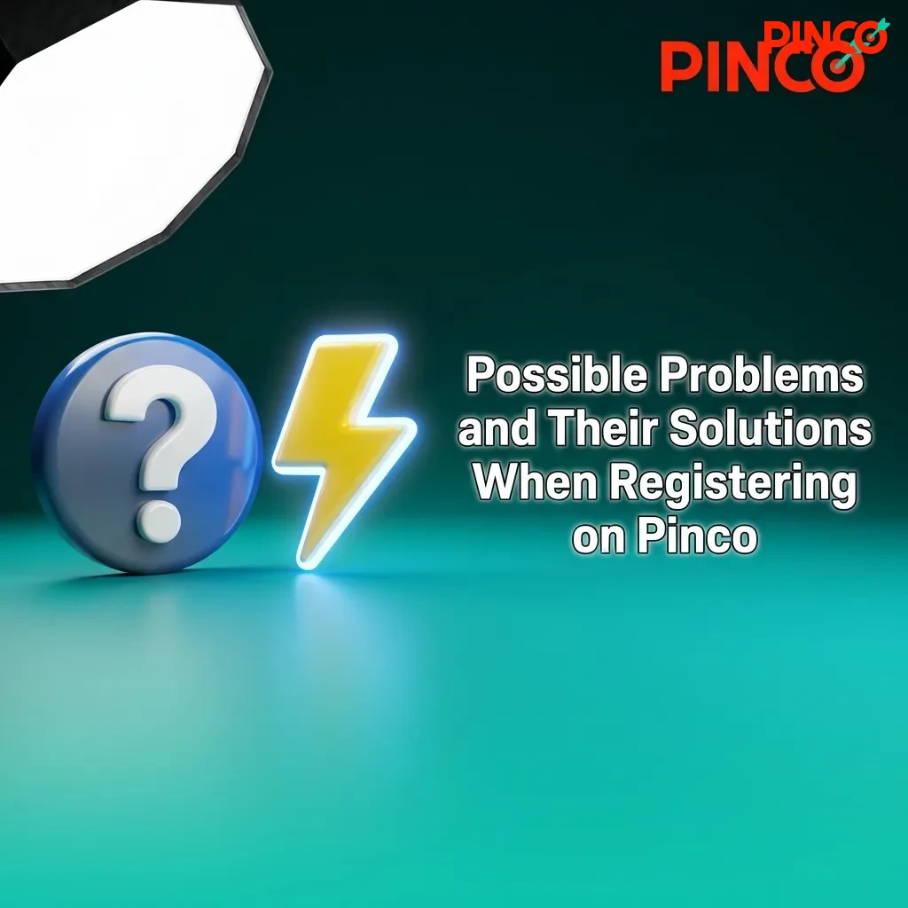Troubleshooting table showing common Pinco registration problems and their step-by-step solutions for new users